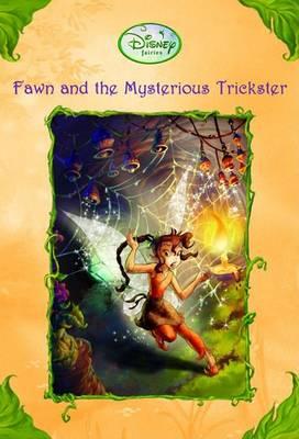 Tales of Pixie Hollow #13: Fawn and the Mysterious Trickster