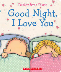 Good Night, I Love You book by Caroline Jayne Church