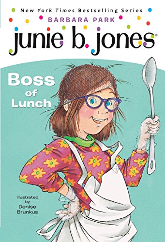 Junie B. Jones #19: Junie B., First Grader: Boss of Lunch