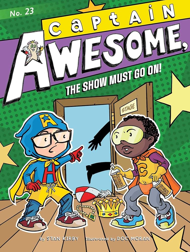 Captain Awesome#23: The Show Must Go On! book by Stan Kirby