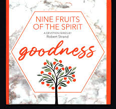 Goodness (Nine Fruits of the Spirit) book by Robert Strand