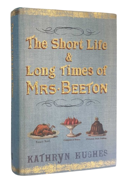 The Short Life and Long Times of Mrs Beeton