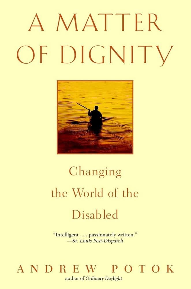 A Matter of Dignity: Changing the World of the Disabled