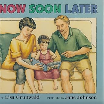 Now Soon Later book by Lisa Grunwald