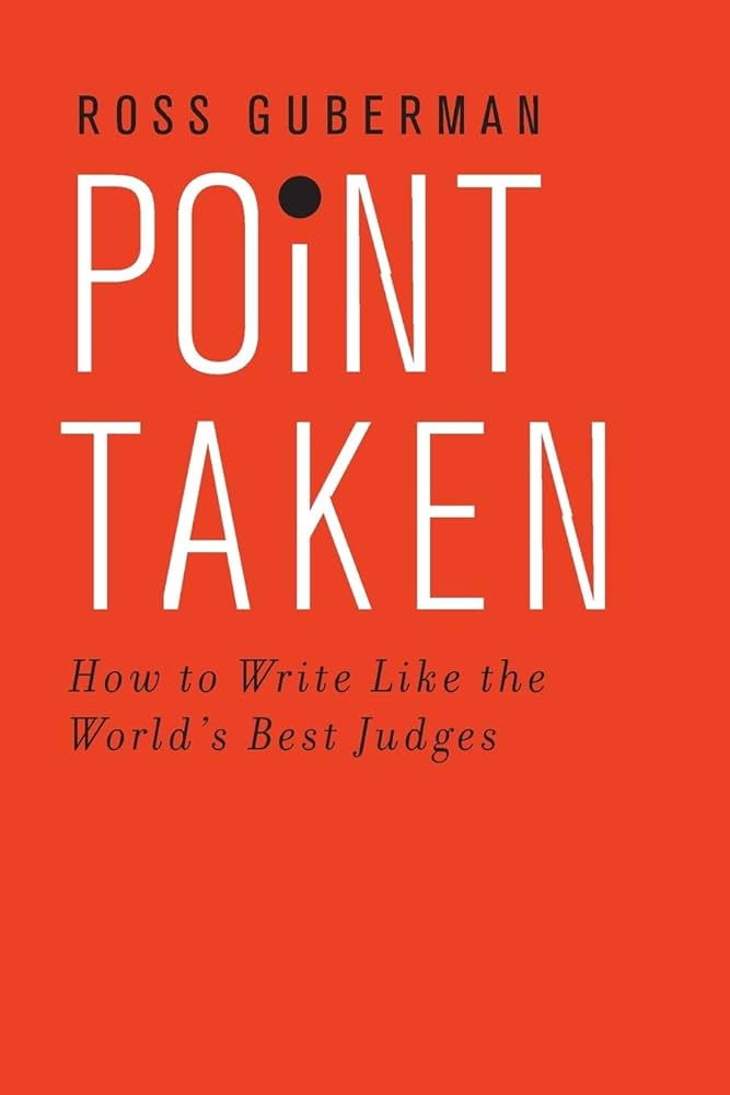 Point Taken: How to Write Like the World's Best Judges book by Ross Guberman