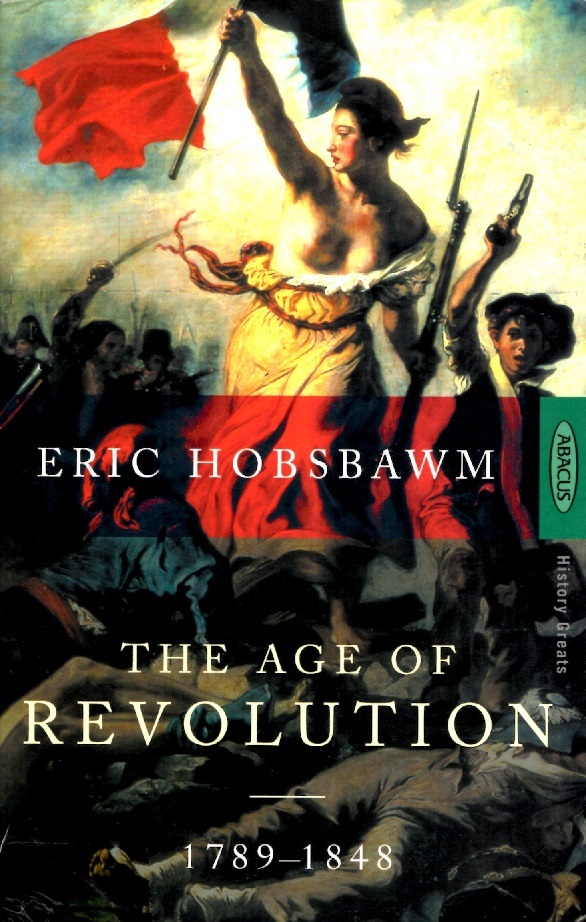 The Age of Revolution, 1789-1848 book by Eric J. Hobsbawm