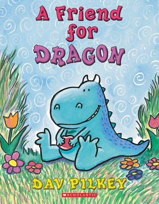 A Friend for Dragon book by Dav Pilkey