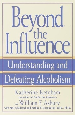 Beyond the Influence: Understanding and Defeating Alcoholism book by Katherine Ketcham