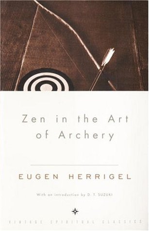 Zen in the Art of Archery: Training the Mind and Body to Become One book by Eugen Herrigel