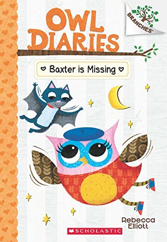 Owl Diaries #6: Baxter is Missing book by Rebecca Elliott