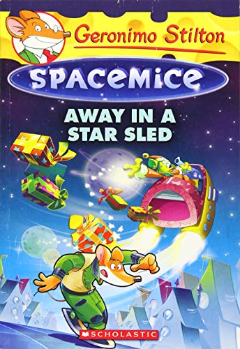 Geronimo Stilton Spacemice #8: Away in a Star Sled book by Geronimo Stilton