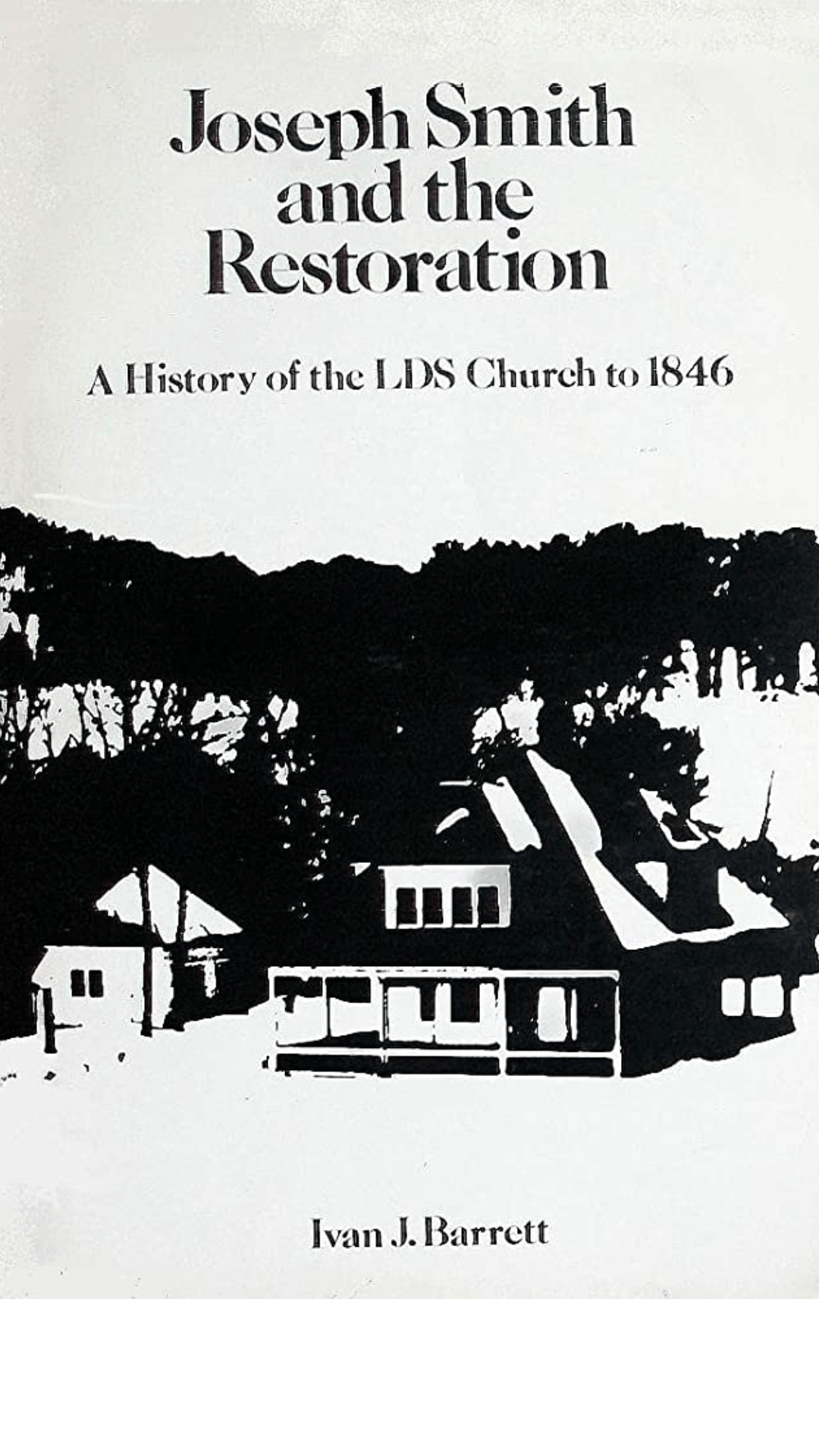Joseph Smith and the Restoration: A History of the LDS Church to 1846