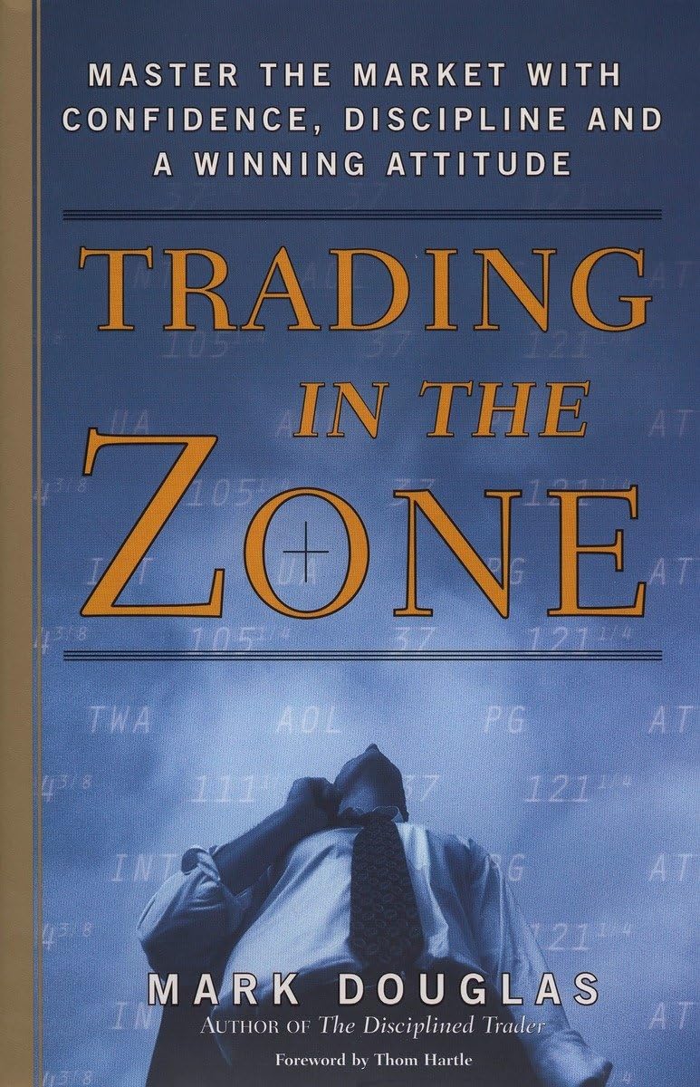 Trading in the Zone: Master the Market with Confidence, Discipline and a Winning Attitude book by Mark Douglas