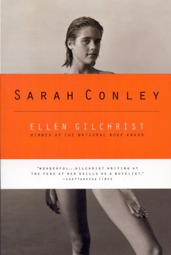 Sarah Conley by Ellen Gilchrist
