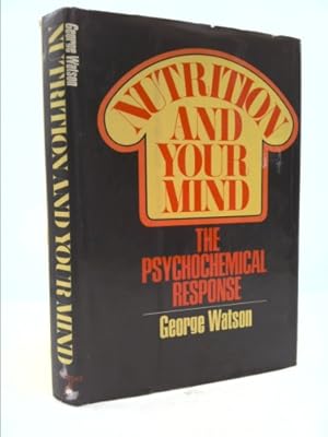 Nutrition and Your Mind: The Psychochemical Response