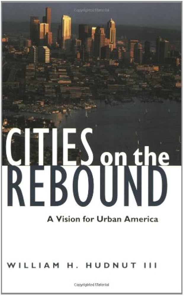 Cities on the Rebound : A Vision for Urban America