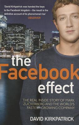 The Facebook Effect: The Inside Story of the Company That Is Connecting the World book by kirkpatrick-david