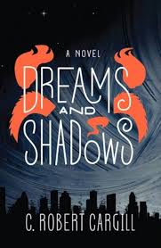 Dreams and Shadows: A Novel by C. Robert Cargill