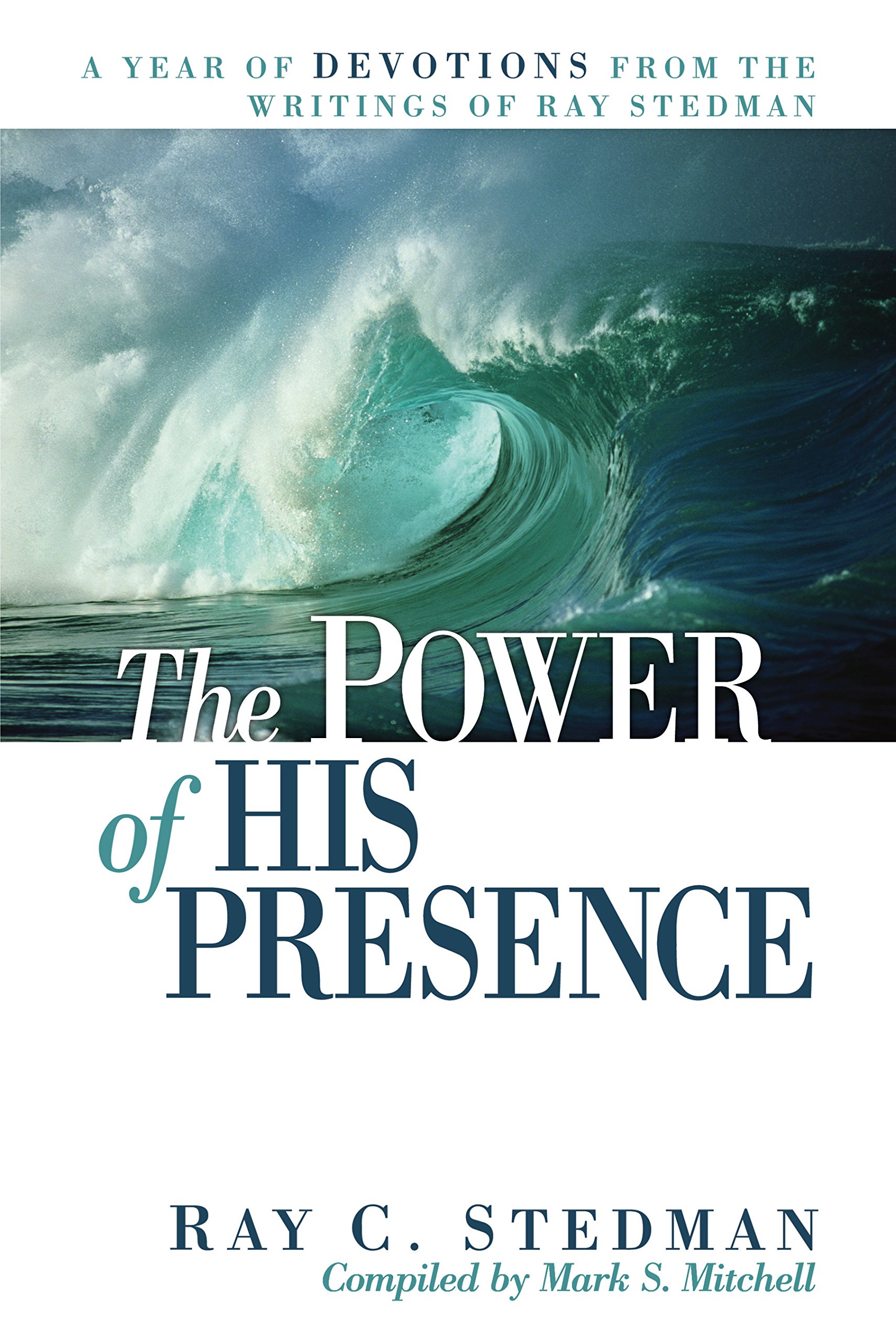 The Power of His Presence: A Year of Devotions From the Writings of Ray Stedman book by Ray C. Stedman