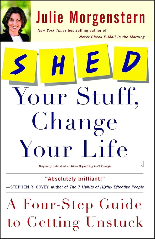 SHED Your Stuff, Change Your Life book by Julie Morgenstern