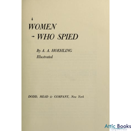 Women Who Spied: True stories of feminine espionage