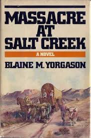 Massacre at Salt Creek book by Blaine M. Yorgason