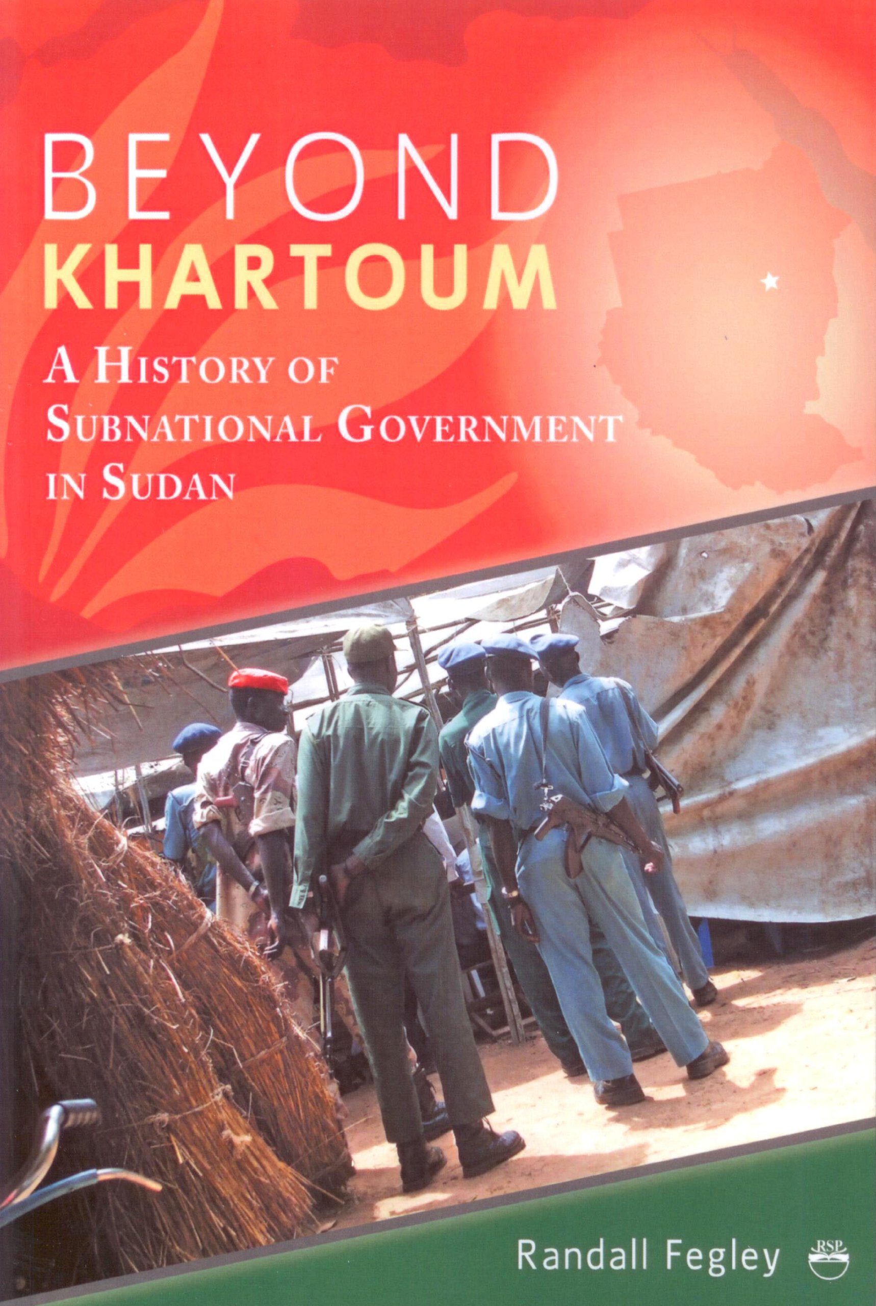 Beyond Khartoum: A History of Subnational Government in Sudan book by Randall Fegley