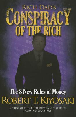 Rich Dad's Conspiracy of the Rich: The 8 New Rules of Money book by Robert T. Kiyosaki
