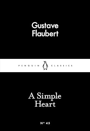 A Simple Heart (Penguin Little Black Classics) by Gustave Flaubert