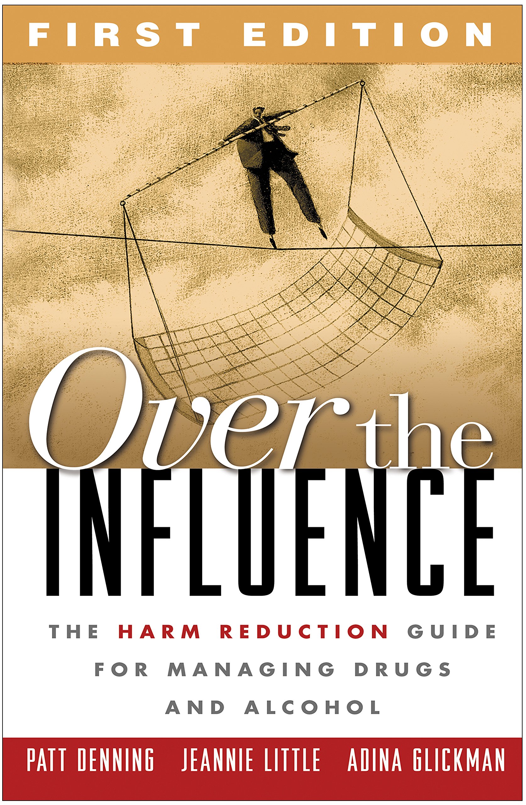 Over the Influence : The Harm Reduction Guide for Managing Drugs and Alcohol