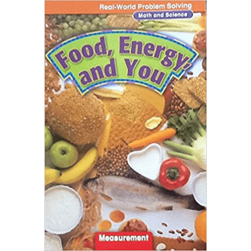 Food, Energy, and You (Real-world Problem Solving, Math and science)