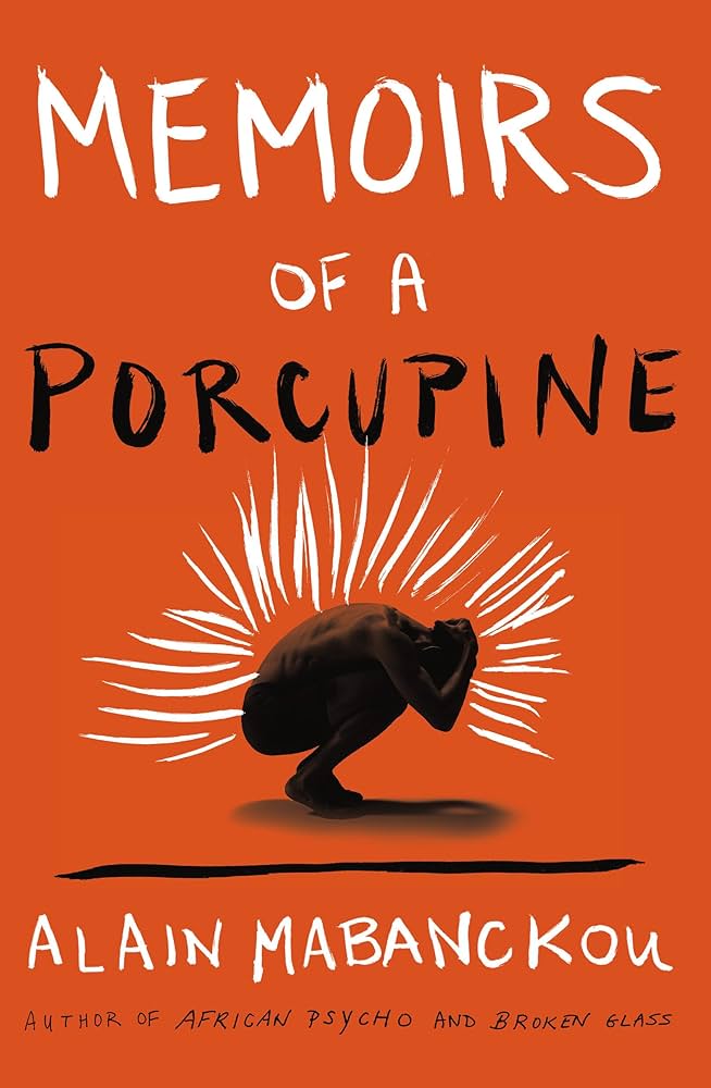 Memoirs of a Porcupine book by Alain Mabanckou