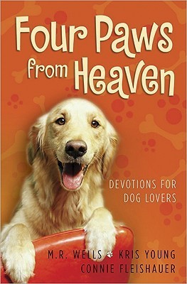 Four Paws from Heaven: Devotions for Dog Lovers