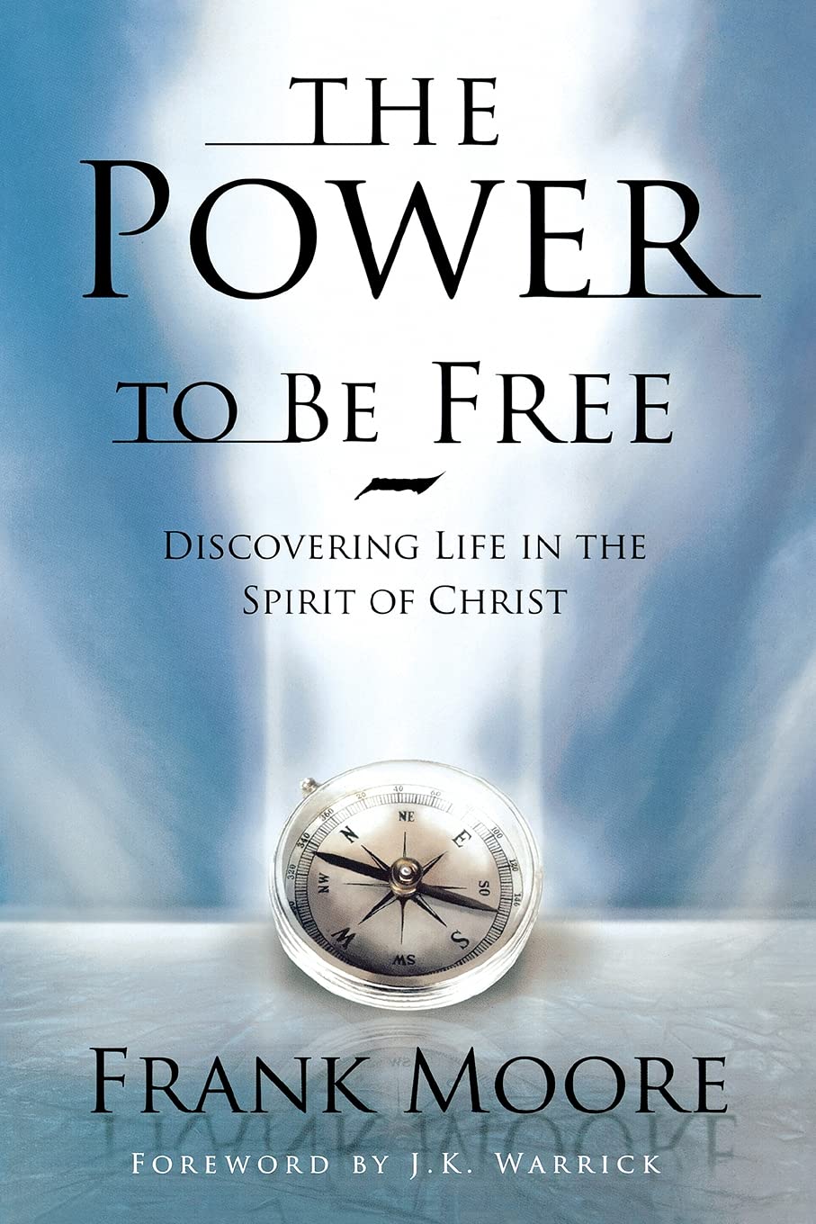 Power to Be Free : Discovering Life in the Spirit of Christ