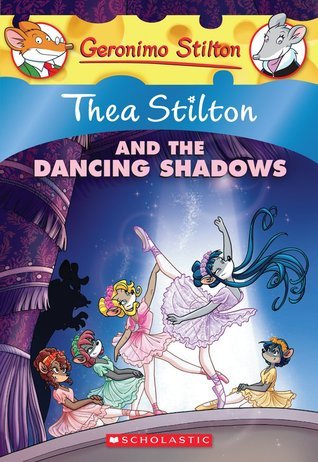 Thea Stilton #14: Thea Stilton and the Dancing Shadows book by Thea Stilton