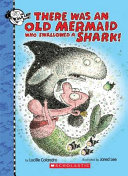 There Was an Old Mermaid Who Swallowed a Shark! Book By Lucille Colando