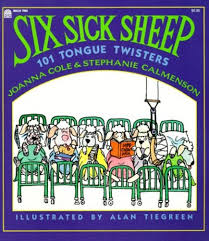 Six Sick Sheep: One Hundred One Tongue Twisters