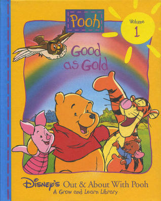 Disney's Out & About with Pooh: A Grow and Learn Library #1: Good as Gold