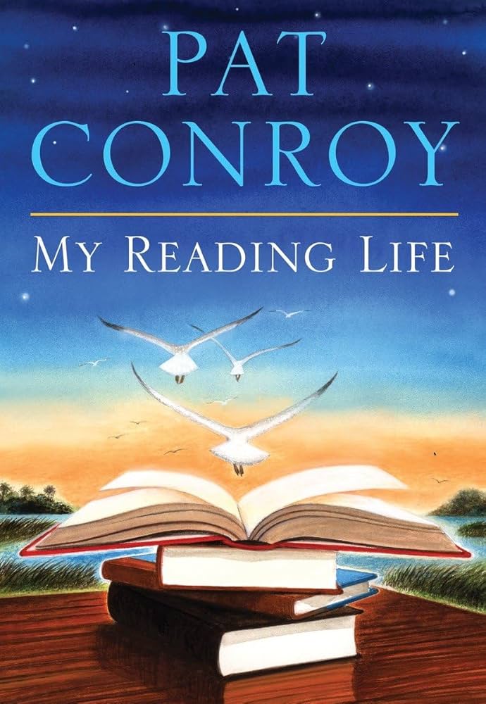 My Reading Life By Pat Conroy