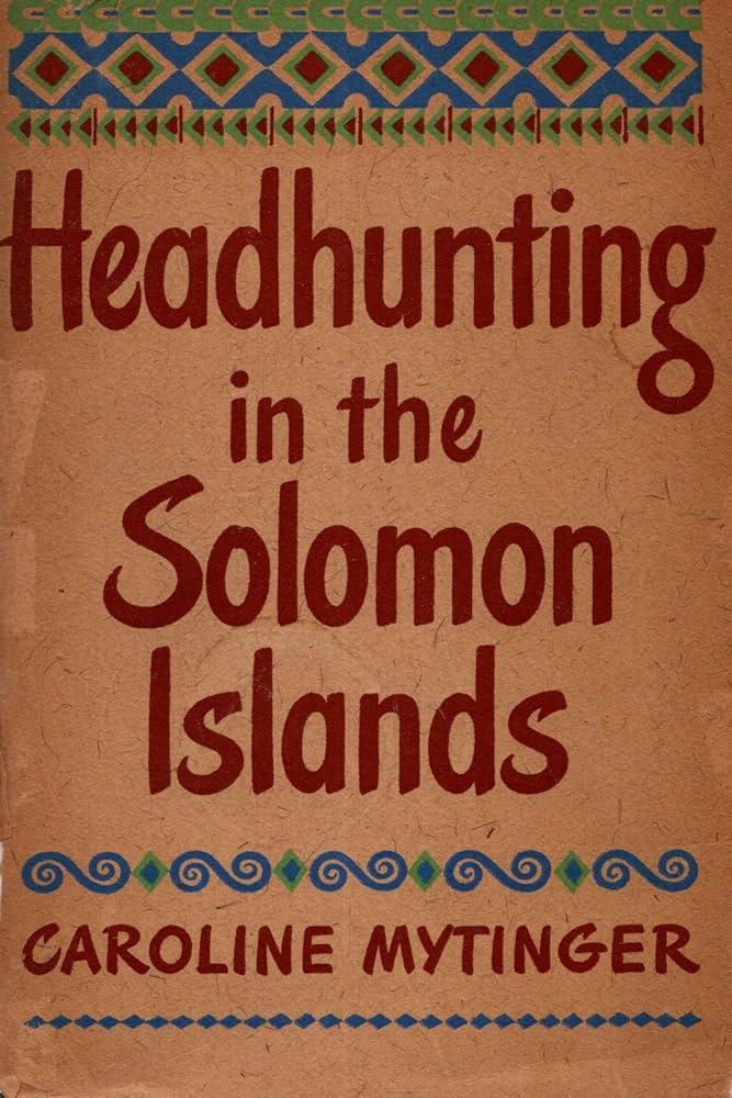 Headhunting in the Solomon Islands: Around the Coral Sea book by Caroline Mytinger