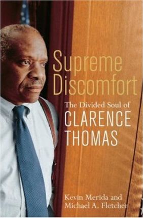 Supreme Discomfort : The Divided Soul of Clarence Thomas