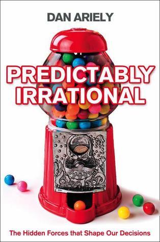 Predictably Irrational: The Hidden Forces That Shape Our Decisions book by Dan Ariely