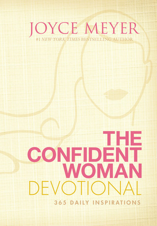 The Confident Woman Devotional: 365 Daily Inspirations book by Joyce Meyer
