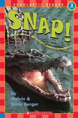 Snap- A Book About Alligators and Crocodiles