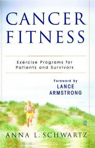 Cancer Fitness: Exercise Programs for Patients and Survivors book by Anna L. Schwartz