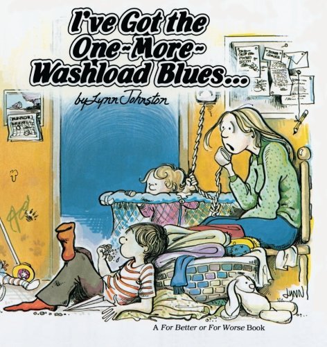 For Better or For Worse #1: I've Got the One-More-Washload Blues book by Lynn Johnston