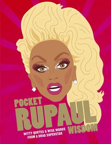 Pocket RuPaul Wisdom: Witty Quotes and Wise Words from a Drag Superstar (Pocket Wisdom