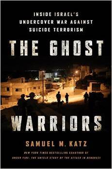 The Ghost Warriors: Inside Israel's Undercover War Against Suicide Terrorism book by Samuel M. Katz