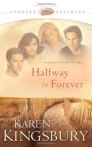 Forever Faithful #3: Halfway to Forever book by Karen Kingsbury
