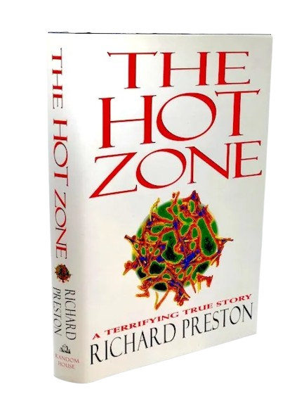 The Hot Zone: The Terrifying True Story of the Origins of the Ebola Virus